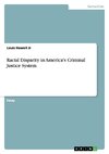 Racial Disparity in America's Criminal Justice System