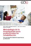 Metodología de la investigación para profesionales en rehabilitación