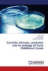 Candida albicans; probable role in ecology of Early Childhood Caries