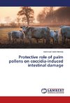 Protective role of palm pollens on coccidia-induced intestinal damage