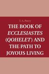 The Book of Ecclesiastes (Qohelet) and the Path to Joyous Living