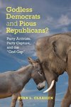 Claassen, R: Godless Democrats and Pious Republicans?