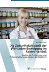 Die Zukunftsfähigkeit der Weltladen-Bewegung im Fairen Handel: