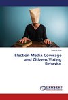 Election Media Coverage and Citizens Voting Behavior