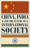 China, India and the Future of International Society