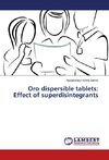 Oro dispersible tablets: Effect of superdisintegrants