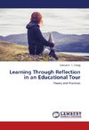 Learning Through Reflection in an Educational Tour