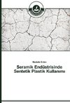 Seramik Endüstrisinde Sentetik Plastik Kullanimi