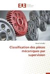 Classification des pièces mécaniques par supervision