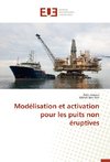 Modélisation et activation pour les puits non éruptives