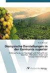 Dionysische Darstellungen in der Germania superior