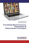 Knowledge-Based Economy: Frameworks & Measurement Techniques