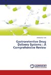 Gastroretentive Drug Delivery Systems : A Comprehensive Review