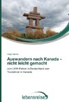 Auswandern nach Kanada - nicht leicht gemacht