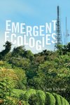 Emergent Ecologies