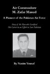 Air Commodore M. Zafar Masud - A Pioneer of the Pakistan Air Force