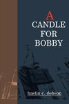 A Candle for Bobby