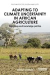 Whitfield, S: Adapting to Climate Uncertainty in African Agr