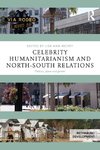 Celebrity Humanitarianism and North-South Relations