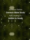 Genesis Bible Study  Part 1, Chapters 1-11   Adam to Noah