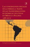 Las concepciones oficiales de la pobreza a través de las transformaciones económicas y políticas en México y Polonia.  1980-2012