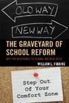 GRAVEYARD OF SCHOOL REFORMS