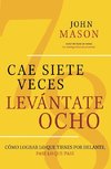 Cae Siete Veces, Levantate Ocho