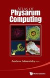 Adamatzky, A: Atlas Of Physarum Computing