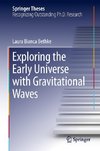 Exploring the Early Universe with Gravitational Waves