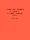 Ramification Theoretic Methods in Algebraic Geometry (AM-43), Volume 43