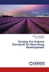 Raising the Science Standard for New Drug Development