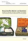 Museumskoffer, Material- und Ideenkisten