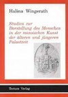 Studien zur Darstellung des Menschen in der minoischen Kunst der älteren und jüngeren Palastzeit