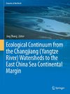 Ecological Continuum from the Changjiang (Yangtze River) Watersheds to the East China Sea Continental Margin