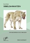 Säbelzahnkatzen: Von Machairodus bis zu Smilodon