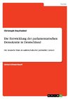 Die Entwicklung der parlamentarischen Demokratie in Deutschland