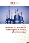 Validation du procédé de nettoyage d'un produit pharmaceutique