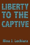 Liberty to the Captive