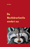 Die Waschbärenfamilie wandert aus