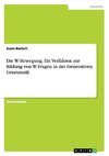 Die W-Bewegung. Ein Verfahren zur Bildung von W-Fragen in der Generativen Grammatik