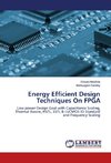 Energy Efficient Design Techniques On FPGA