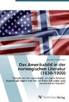 Das Amerikabild in der norwegischen Literatur (1830-1900)