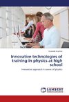 Innovative technologies of training in physics at high school