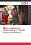 Mujeres indígenas: resistencia y revolución