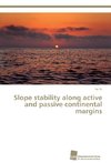 Slope stability along active and passive continental margins