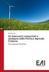 Gli interventi comunitari a sostegno della Politica Agricola Comune