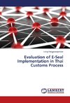 Evaluation of E-Seal Implementation in Thai Customs Process