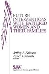 Edleson, J: Future Interventions with Battered Women and The