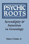 Psychic Roots. Serendipity & Intuition in Genealogy