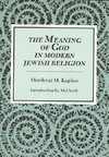 Kaplan, M:  The Meaning of God in the Modern Jewish Religion